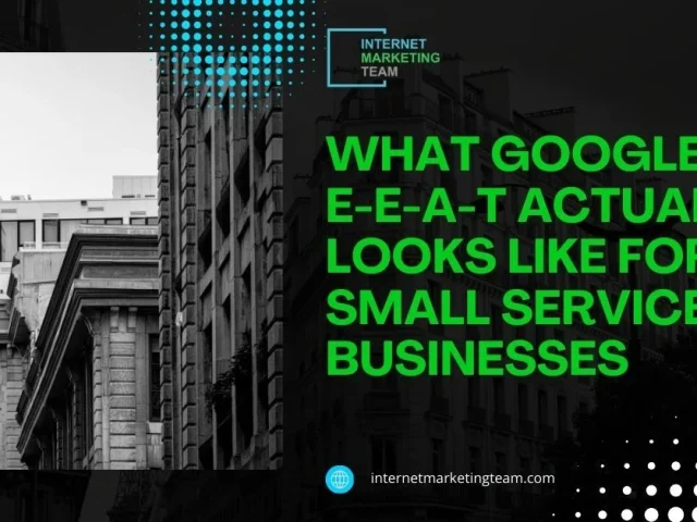 What Google’s E-E-A-T Actually Looks Like for Small Service Businesses