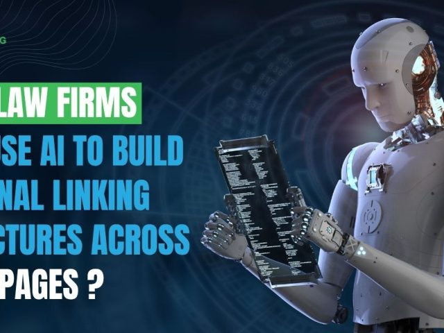 How Law Firms Can Use AI to Build Internal Linking Structures Across 500+ Pages